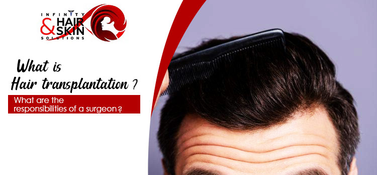 What-is-Hair-transplantation-What-are-the-responsibilities-of-a-surgeon