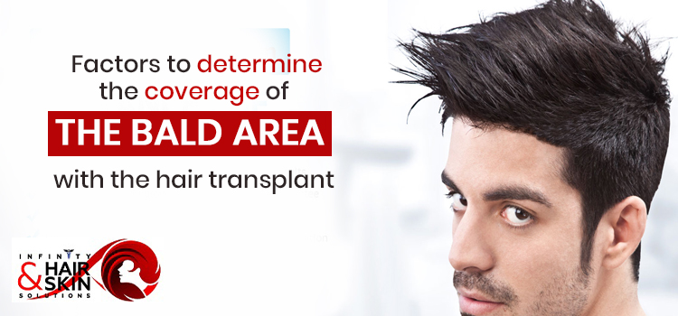 Factors to determine the coverage of the bald area with the hair transplant
