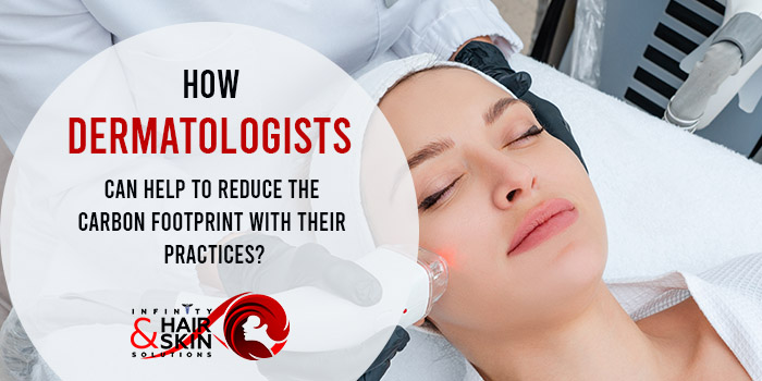 How Dermatologists can help to reduce the carbon footprint with their practices