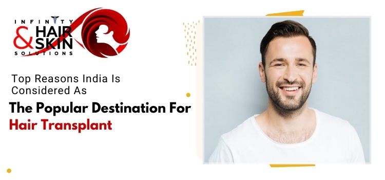 Top reasons India is considered as the popular destination for hair transplant