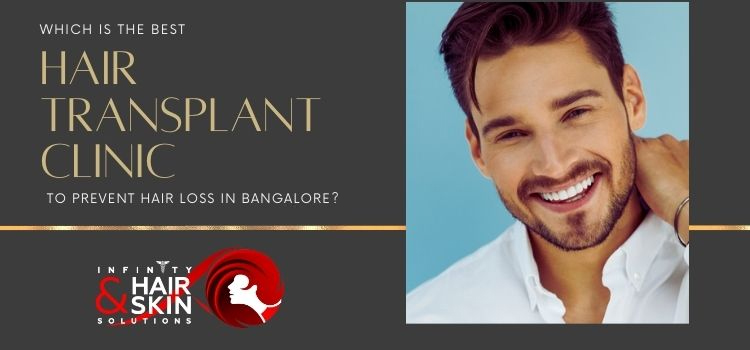 Which is the best hair transplant clinic to prevent hair loss in Banglore?